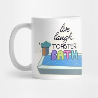 Live Laugh Toaster Bath Mug